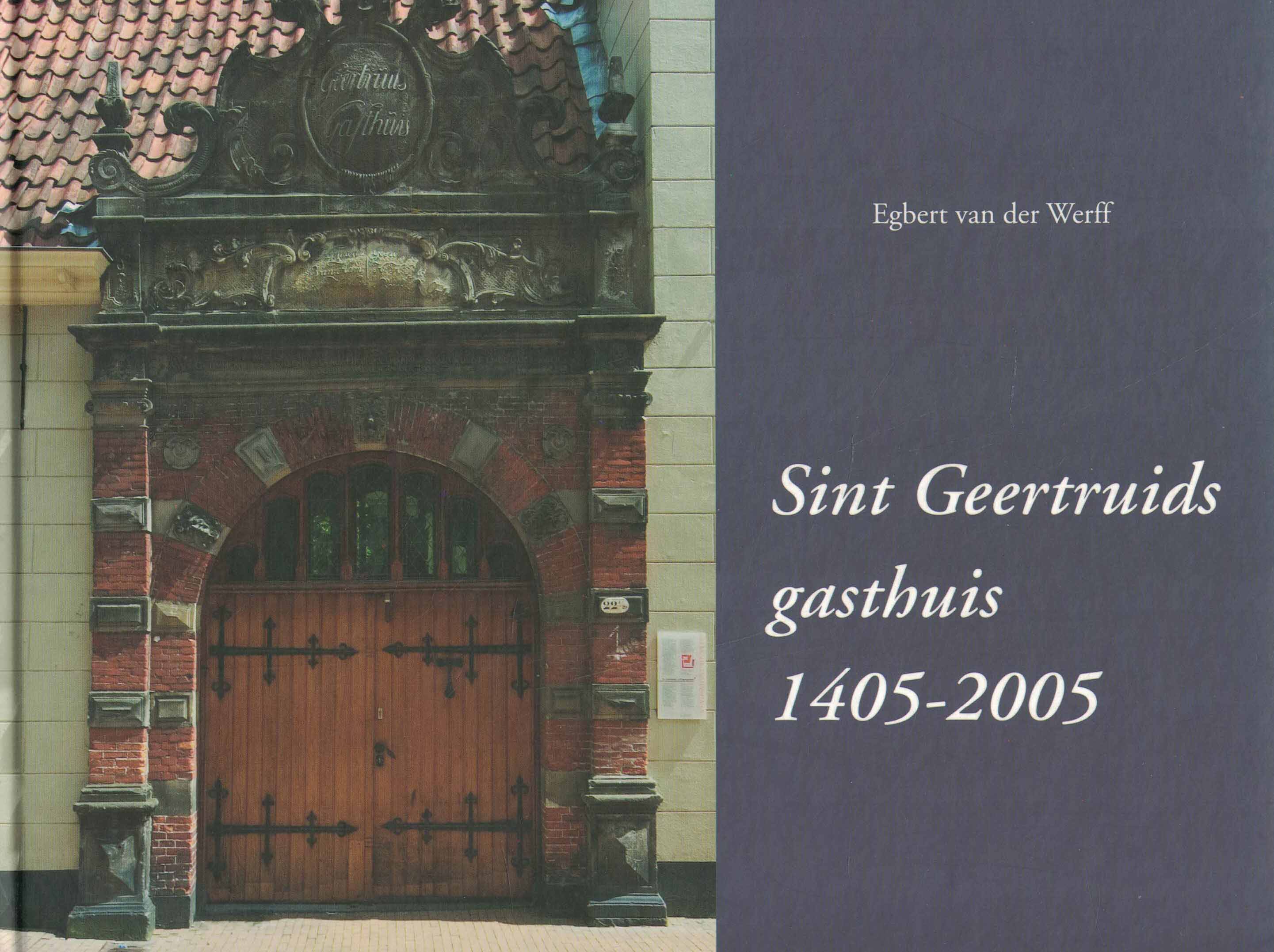Sint Geertruids gasthuis 1405-2005