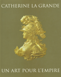 Catherine La Grande - Un Art pour L'Empire (Hardcover)
