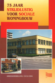 75 jaar strijdlustig voor sociale woningbouw - Arbeidersbelang 1919-1994