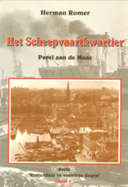 Het Scheepvaartkwartier - Parel aan de Maas - Serie 'Rotterdam in voorbije dagen', deel 5