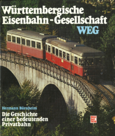 Württembergische Eisenbahn-Gesellschaft - Die Geschichte einer bedeutenden Privatbahn