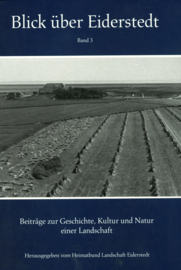 Blick über Eiderstedt - Beiträge zur Geschichte, Kultur und Natur einder Landschaft