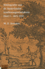 Bibliografie van de Nederlandse landbouwgeschiedenis - Deel I 1875-1939