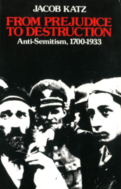 From Prejudice to Destruction - Anti-Semitism, 1700-1933