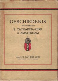 Geschiedenis der voormalige S. Catharina-Kerk te Amsterdam