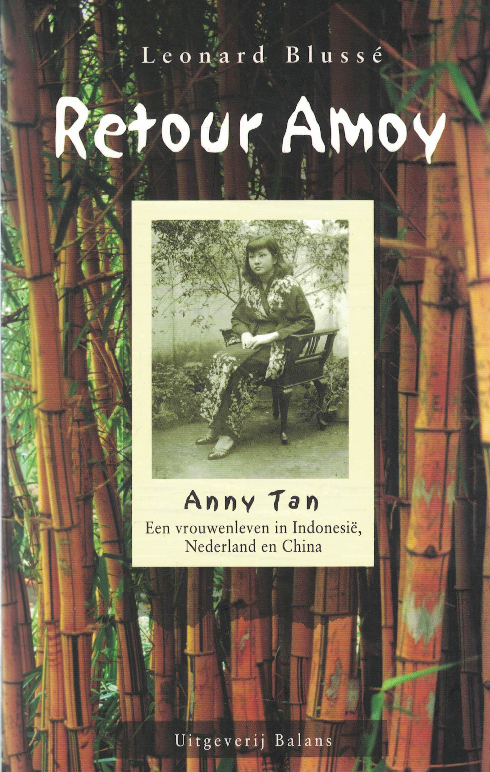Retour Amoy - Anny Tan, een vrouwenleven in Indonesië, Nederland en China