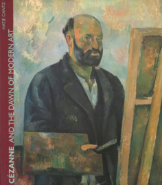 Cézanne and the Dawn of Modern Art