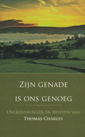 Zijn genade is ons genoeg - Overdenkingen en brieven van Thomas Charles