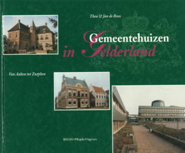 Gemeentehuizen in Gelderland - Van Aalten tot Zutphen
