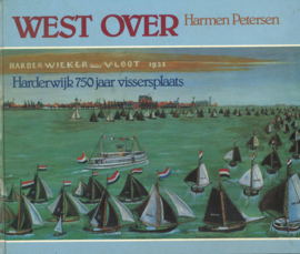 West over - Harderwijk 750 jaar vissersplaats