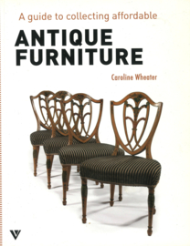 A guide to collecting affordable ANTIQUE FURNITURE