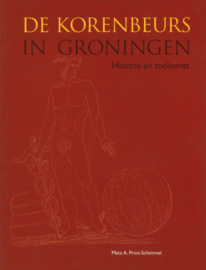 De Korenbeurs in Groningen - Historie en toekomst
