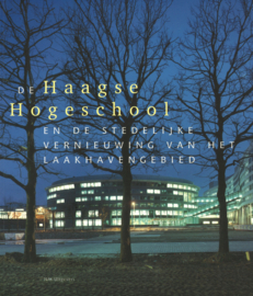 De Haagse Hogeschool en de stedelijke vernieuwing van het Laakhavengebied