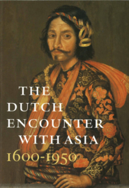The Dutch Encounter with Asia 1600-1950