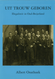 Uit trouw geboren - Illegaliteit in Oud-Beijerland