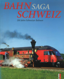 Bahn Saga Schweiz -150 Jahre Schweizer Bahnen