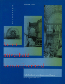 Kunst Nijverheid Kunstnijverheid - De nationale nijverheidstentoonstellingen als spiegel van de Nederlandse kunstnijverheid in de negentiende eeuw