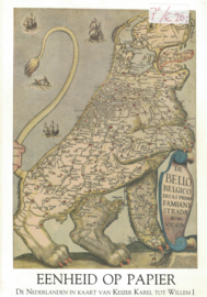 EENHEID OP PAPIER - De Nederlanden in kaart van Keizer Karel tot Willem I (2e-hands)