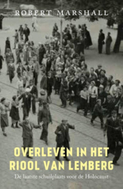 Overleven in het riool van Lemberg - De laatste schuilplaats vor de Holocaust