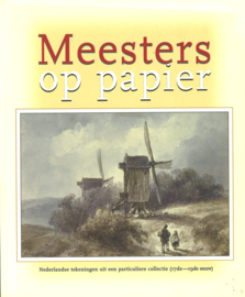 Meesters op papier - Nederlandse tekeningen uit een particuliere collectie (17e - 19e eeuw)