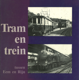 Tram en trein tussen Eem en Rijn -  Deel 1 Zuid-Oost Utrecht