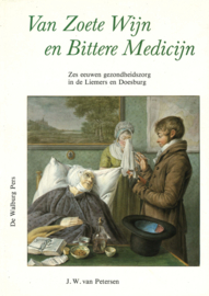 Van Zoete Wijn en Bittere Medicijn - Zes eeuwen gezondheidszorg