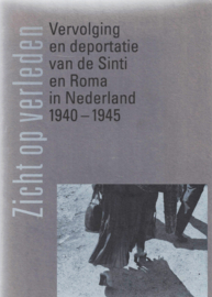 Zicht op verleden - Vervolging en deportatie van de Sinti en Roma in Nederland 1940-1945 (inclusief de CD)
