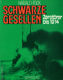 Schwarze Gesellen - Band 2: Zerstörer bis 1914