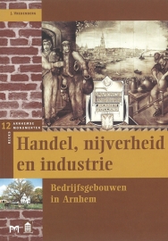 Arnhemse Monumentenreeks: Handel, nijverheid en industrie