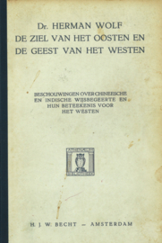 De ziel van het Oosten en de geest van het Westen - Beschouwingen over Chineesche en Indische wijsbegeerte en hun beteekenis voor het Westen