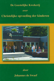 De Geestelijke Kwekerij - Christelijke opvoeding der kinderen