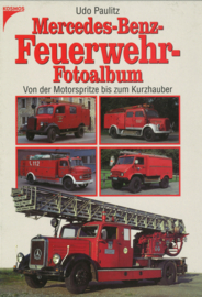 Mercedes-Benz Feuerwehr Fotoalbum - Von der Motorspritze bis zum Kurzhauber