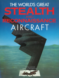 The World's Great Stealth and Reconnaissance Aircraft