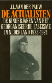 De Actualisten - De kinderjaren van het georganiseerde fascisme in Nederland 1923-1924