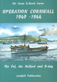 Operation Cornwall 1940-1944 - The Fal, the Helford and D-Day