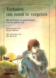 Verhalen om nooit te vergeten - Bij de feesten en gedenkdagen van het gehele jaar