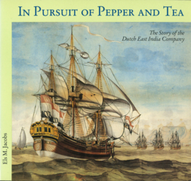 In Pursuit of Pepper and Tea - The Story of the Dutch East India Company