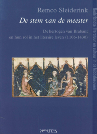De stem van de meester - De hertogen van Brabant en hun rol in het literaire leven (1106-1430) (z.g.a.n.)