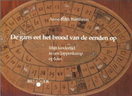 De gans eet het brood van de eenden op - Mijn kindertijd in een Jappenkamp op Java