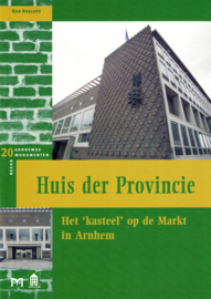 Arnhemse Monumentenreeks: Huis der Provincie