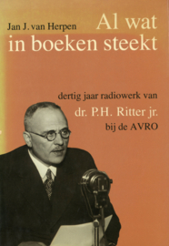 Al wat in boeken steekt - Dertig jaar radiowerk van dr. P.H. Ritter jr. bij de AVRO