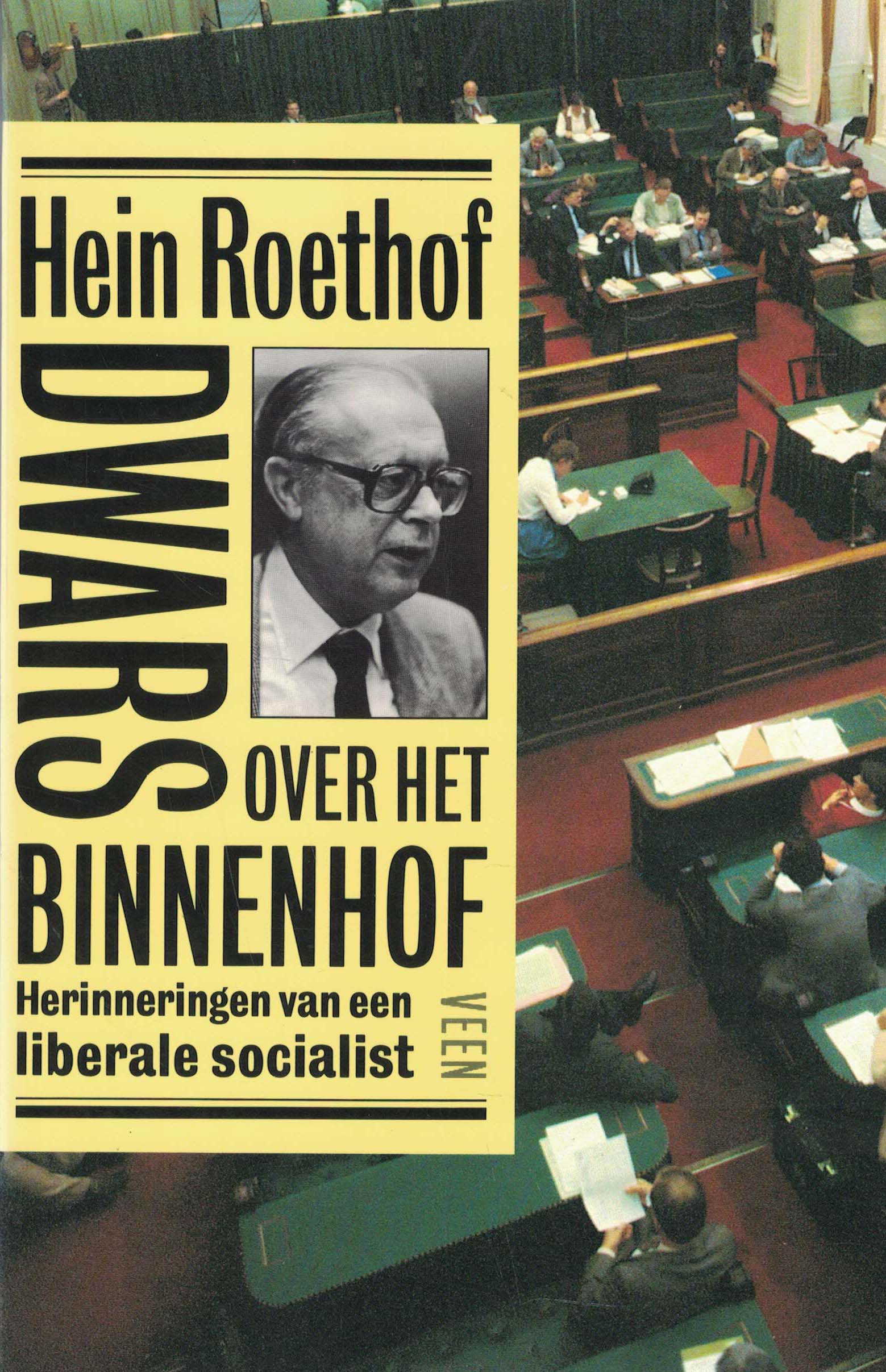 Dwars over het Binnenhof - Herinneringen van de liberale socialist Hein Roethof