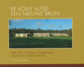 Er komt altijd een nieuwe bron - Mill Hill 125 jaar in Nederland, portret van mooie mensen