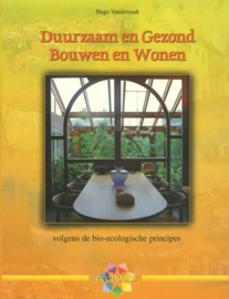 Duurzaam en Gezond Bouwen en Wonen - Volgens de bio-ecologische principes