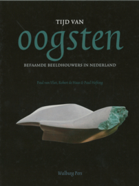 Tijd van oogsten - Befaamde beeldhouwers in Nederland