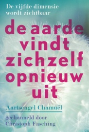 De aarde vindt zichzelf opnieuw uit - De vijfde dimensie wordt zichtbaar