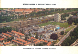 Honderd jaar St. Elisabeths Gasthuis Arnhem