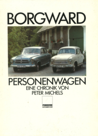 BORGWARD Personenwagen - Eine Chronik von Peter Michels
