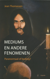 Mediums en andere fenomenen - Paranormaal of bedrog?