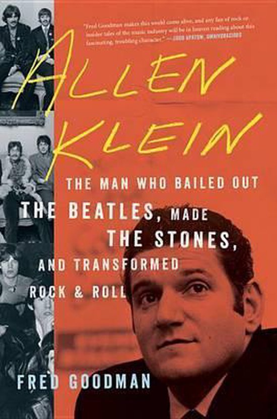 Allen Klein - The Man Who Bailed out The Beatles, made The Stones and Transformed Rock & Roll